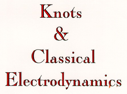 Knots and Classical Electrodynamics