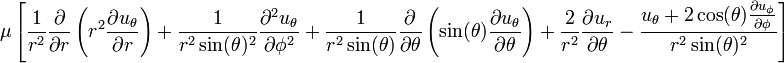 \mu \left[
\frac{1}{r^2} \frac{\partial}{\partial r}\left(r^2 \frac{\partial u_{\theta}}{\partial r}\right) + 
\frac{1}{r^2 \sin(\theta)^2} \frac{\partial^2 u_{\theta}}{\partial \phi^2} + 
\frac{1}{r^2 \sin(\theta)} \frac{\partial}{\partial \theta}\left(\sin(\theta) \frac{\partial u_{\theta}}{\partial \theta}\right) + 
\frac{2}{r^2} \frac{\partial u_r}{\partial \theta} - 
\frac{u_{\theta} + 2 \cos(\theta) \frac{\partial u_{\phi}}{\partial \phi}}{r^2 \sin(\theta)^2}
\right]