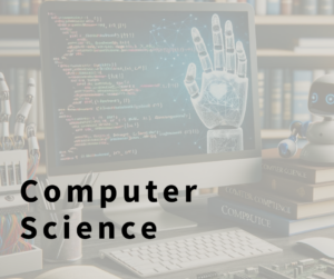 A computer displays code and a robotic hand graphic, with books and a robot on the desk; "Computer Science" text in bold is overlaid.